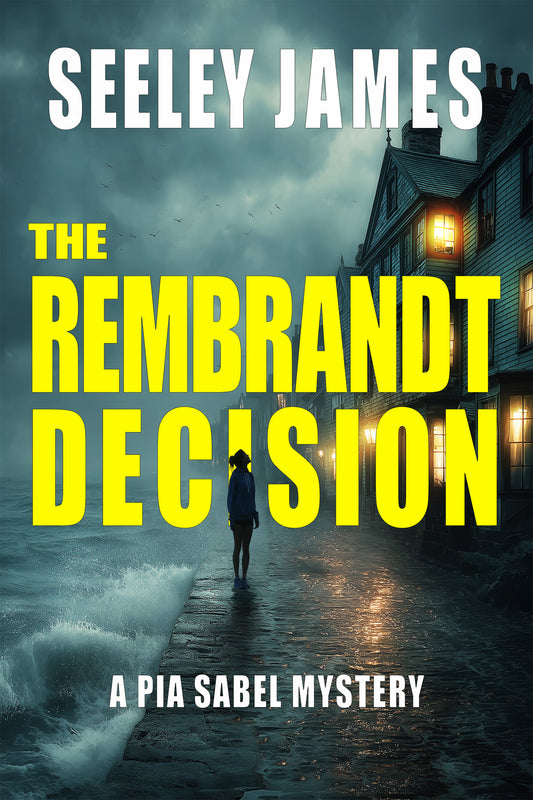 The Rembrandt Decision: A Pia Sabel Mystery
