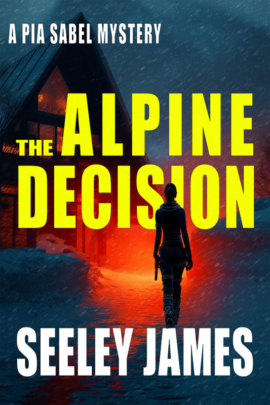 The Alpine Decision: A Pia Sabel Mystery